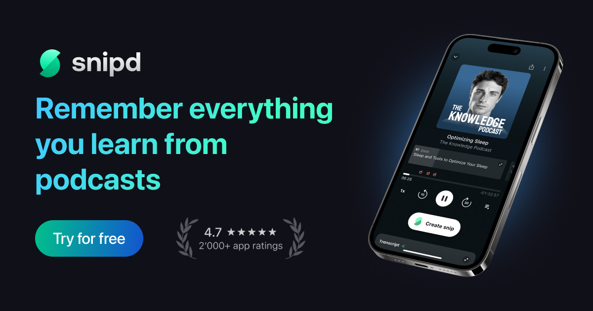 Snipd - The Most Powerful Podcast App